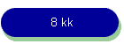 8 kk